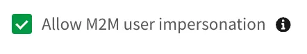 a screenshot of the machine-to-machine impersonation checkbox for a Web OAuth2 client configuration